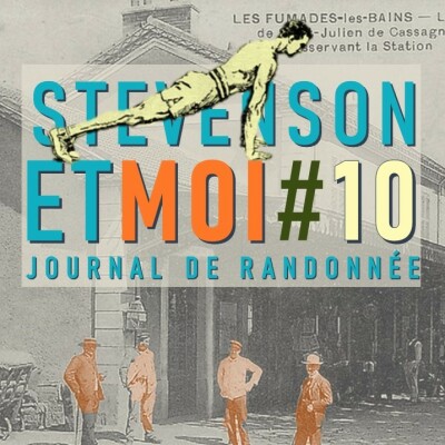 Stevenson et moi, journal de randonnée - Episode 10 cover