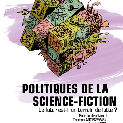 Politiques de la science-fiction est LE livre qu'il vous faut pour la rentrée ! Interview des trois porteurs du projet ! cover