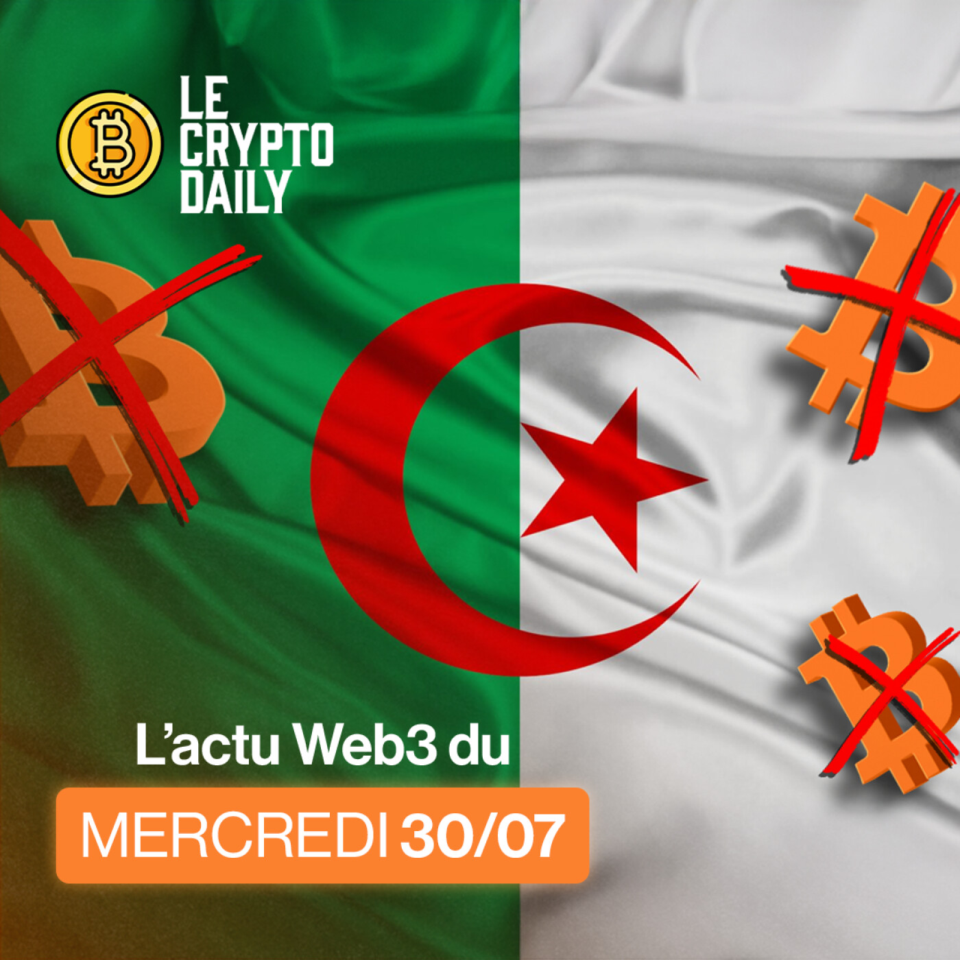 🇩🇿 - L'Algérie interdit les cryptos ! – 30/07/2025