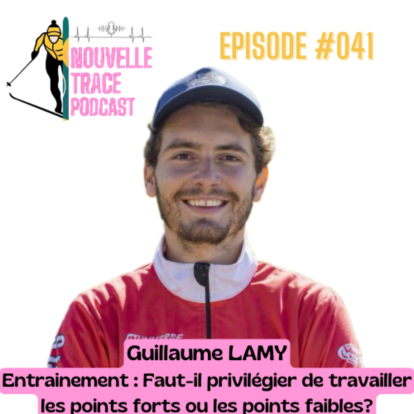 EP #041 Guillaume Lamy - Entrainement - Points Forts vs Points Faibles episode artwork