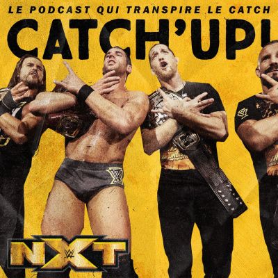 Catch'up! NXT Live du 18 septembre 2019 — L'empire jaune cover