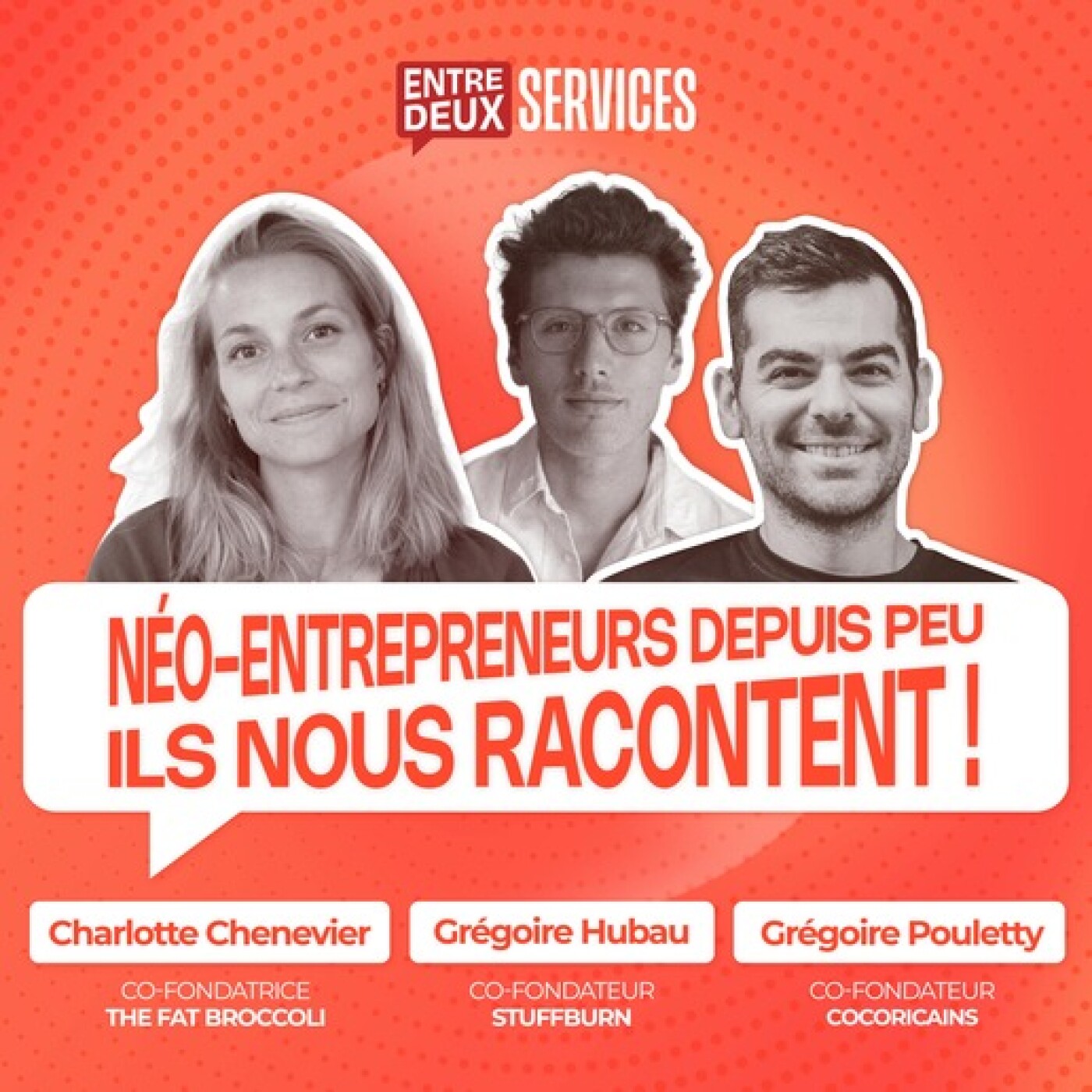 #2 - Néo-entrepreneurs depuis peu, ils nous racontent ! Avec Charlotte Chenevier, Grégoire Pouletty et Grégoire Hubau episode artwork