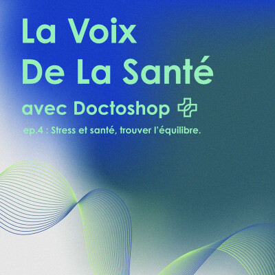 Episode 4 : Stress et santé, trouver l'équilibre. cover
