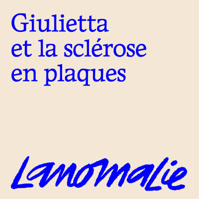 "Mon neurologue n'arrivait pas à me dire que c'était une sclérose en plaques : cela a forgé mon rapport à la maladie" - Giulietta et la SEP cover