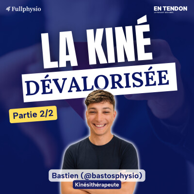 #41.2 - La kiné malmenée, quelles solutions ? | Bastien (@bastosphysio), kinésithérapeute cover