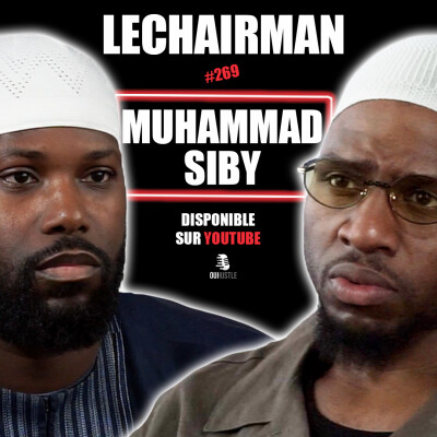 #269 LeChairman & Muhammad Siby parlent Islam, MMA, Entrepreneuriat, Mali, Agriculture, Résilience cover