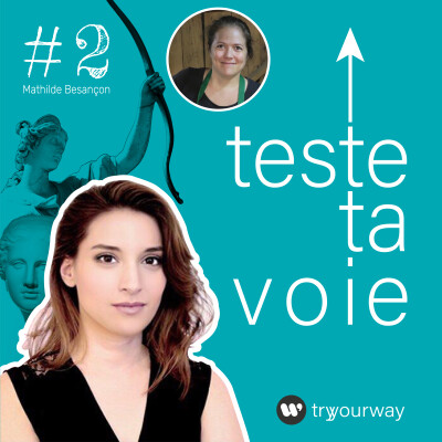 #Épisode 2 - Teste ta voie avec Mathilde Besançon cover