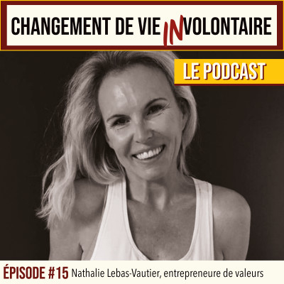 Episode #15: Nathalie Lebas-Vautier, entrepreneure de valeurs cover