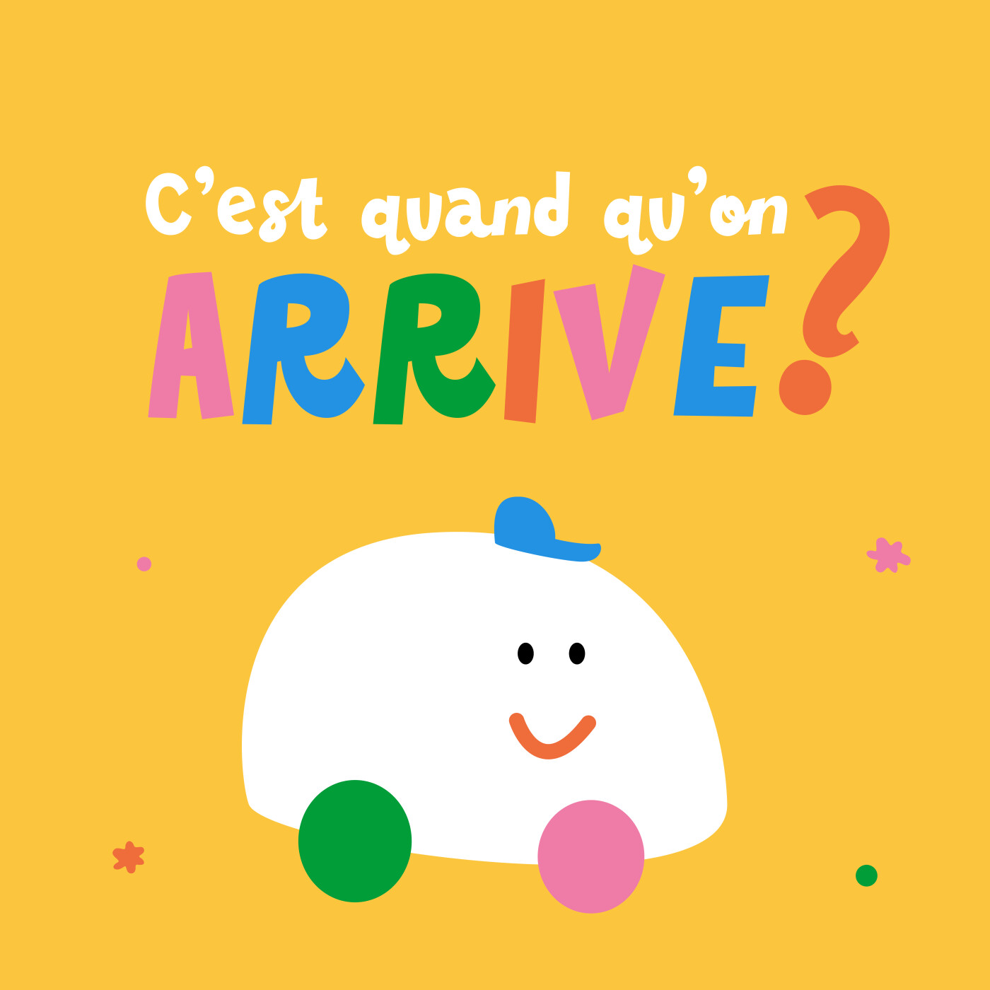 C'est quand qu'on arrive ?