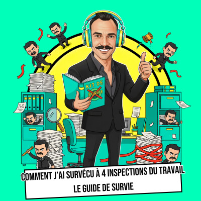 #8 - Comment j'ai survécu à 4 inspections du travail sans prendre 1€ d'amende : Le Guide de Survie cover