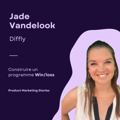 Guide pour construire un programme Win/Loss et transformer vos insights terrain en opportunités business | Jade Vandelook | Diffly cover