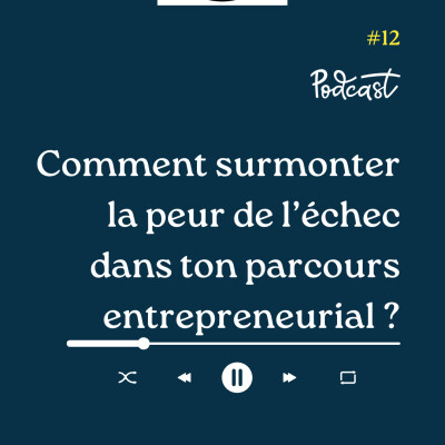 3 Minutes Pour Entreprendre #12 - Comment surmonter ta peur de l'echec dans ton parcours entrepreneurial cover