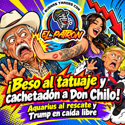 Beso al tatuaje y cachetadón a Don Chilo! Aquarius al rescate y Trump en caída libre cover