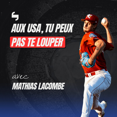 Ce Français veut partir à l'assaut de la MLB. Dans le rêve américain du lanceur Mathias Lacombe cover