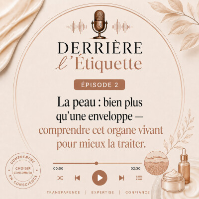 Épisode 2 : La peau, bien plus qu’une enveloppe - Comprendre cet organe vivant pour mieux la traiter. cover