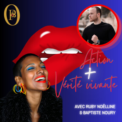 Épisode #13 Interview "Action + Vérité vivante" avec Baptiste Noury - Tu n’as pas besoin d’être légitime pour laisser une trace cover