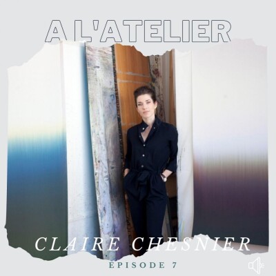 A l'atelier #7 : avec la peintre Claire Chesnier cover