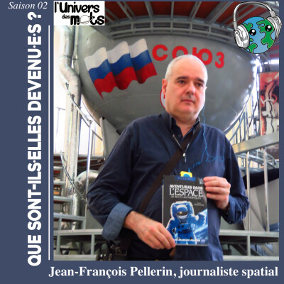 Jean-François Pellerin, journaliste spatial, dans Que sont-ils devenus.elle.s devenu.e.s ? cover