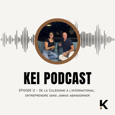ÉPISODE 11 – De la Calédonie à l’international : entreprendre sans jamais abandonner cover