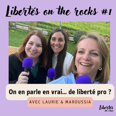 Libertés on the Rocks #1 - Liberté professionnelle : Red/Green Flag avec Laurie & Maroussia cover