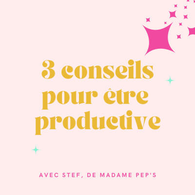 3 conseils pour être plus productive cover