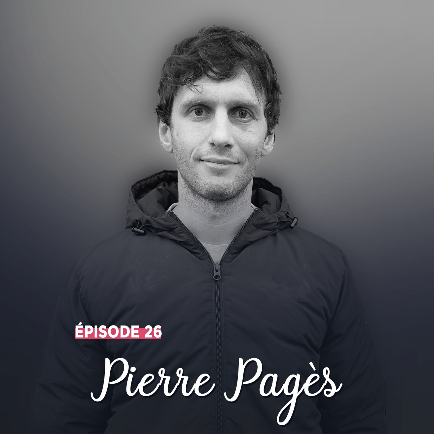 #26 - Pierre Pagès, la vie comme elle vient - Saisir la balle au bond