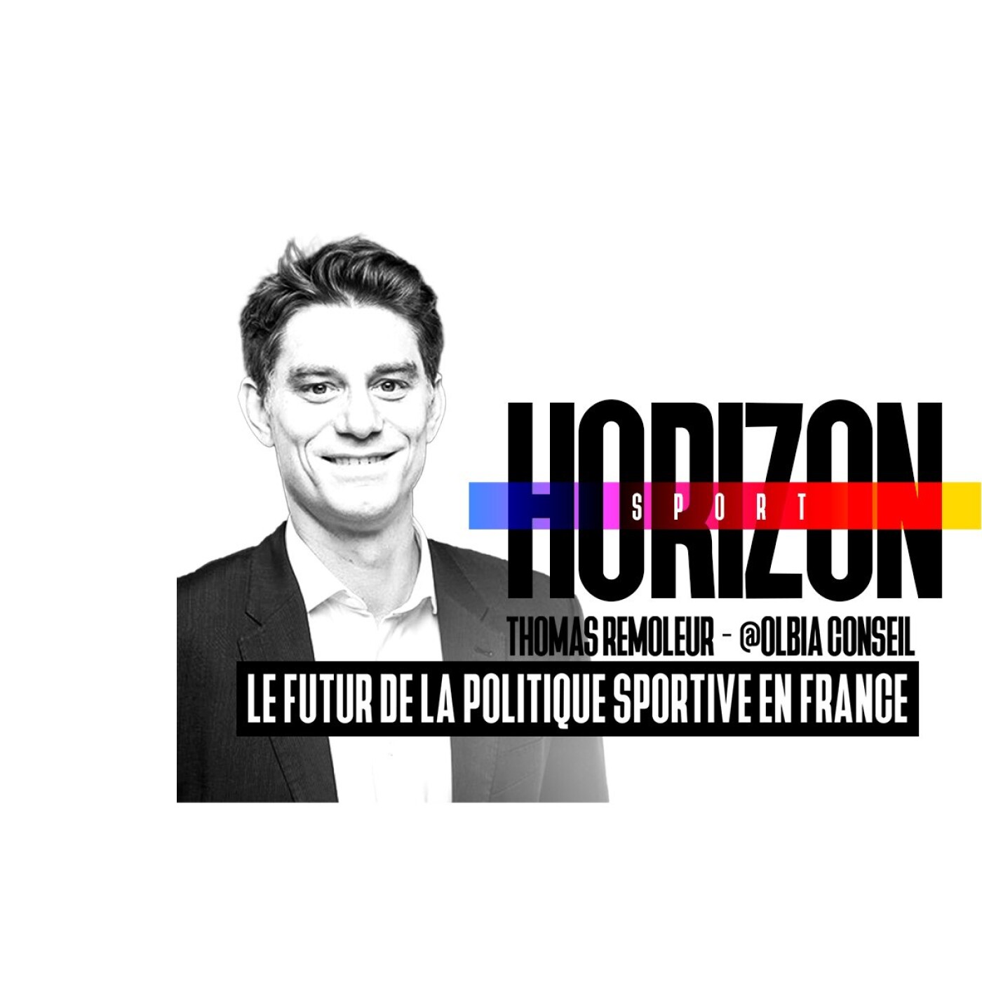 #64 Le futur de la politique sportive en France - Thomas Remoleur (Olbia Conseil)