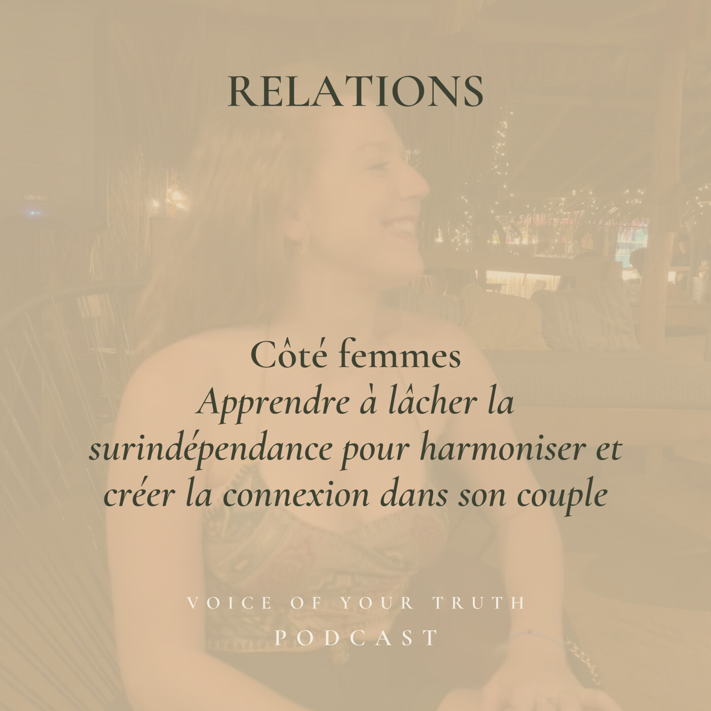 49 - Relations: lâcher la surindépendance pour créer l'harmonie et la connexion dans son couple 49 - Relations: lâcher la surindépendance pour créer l'harmonie et la connexion dans son couple