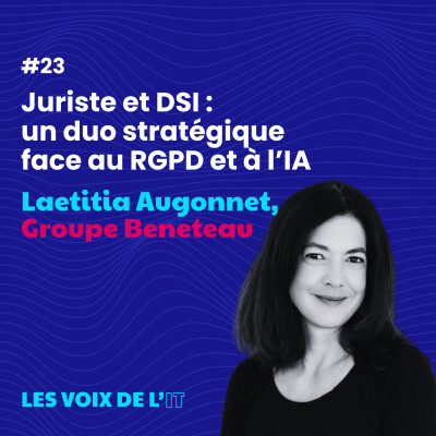 #23 - Juriste et DSI : un duo stratégique face au RGPD et à l’IA avec Laetitia Augonnet, Groupe Beneteau cover