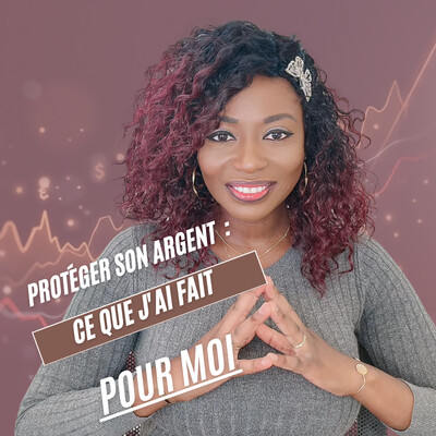 4.32 - Protéger son argent  : ce que j'ai fait pour moi cover