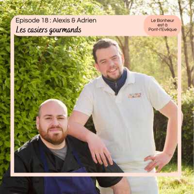 Episode 18 : Adrien & Alexis, Les Casiers gourmands cover