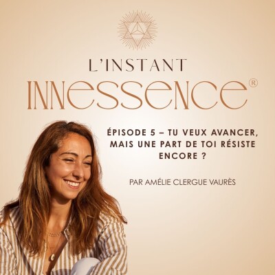 Épisode 5 – Tu veux avancer, mais une part de toi résiste encore ? cover