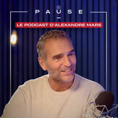 PAUSE - le podcast d’Alexandre Mars cover