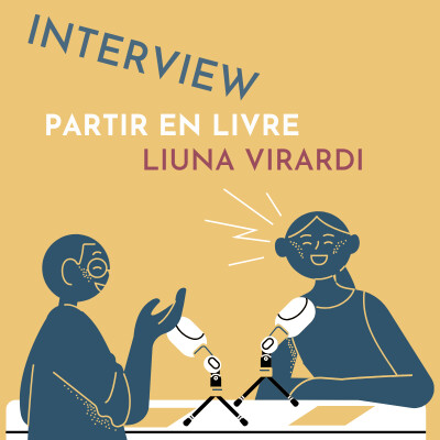 Interview Partir en livre avec Liuna Virardi cover