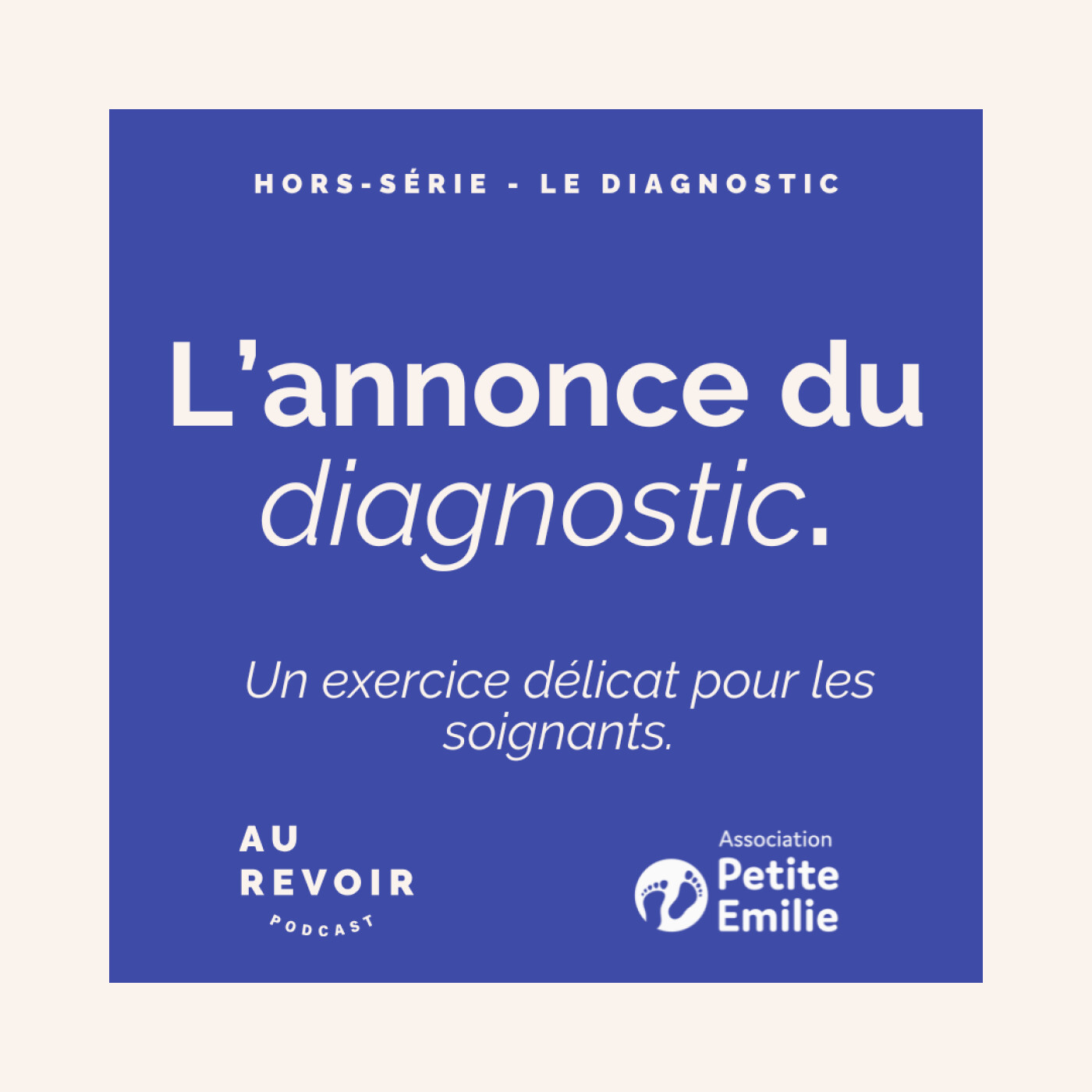 L'annonce du diagnostic : un exercice délicat pour les soignants (en partenariat avec l'association Petite Emilie)