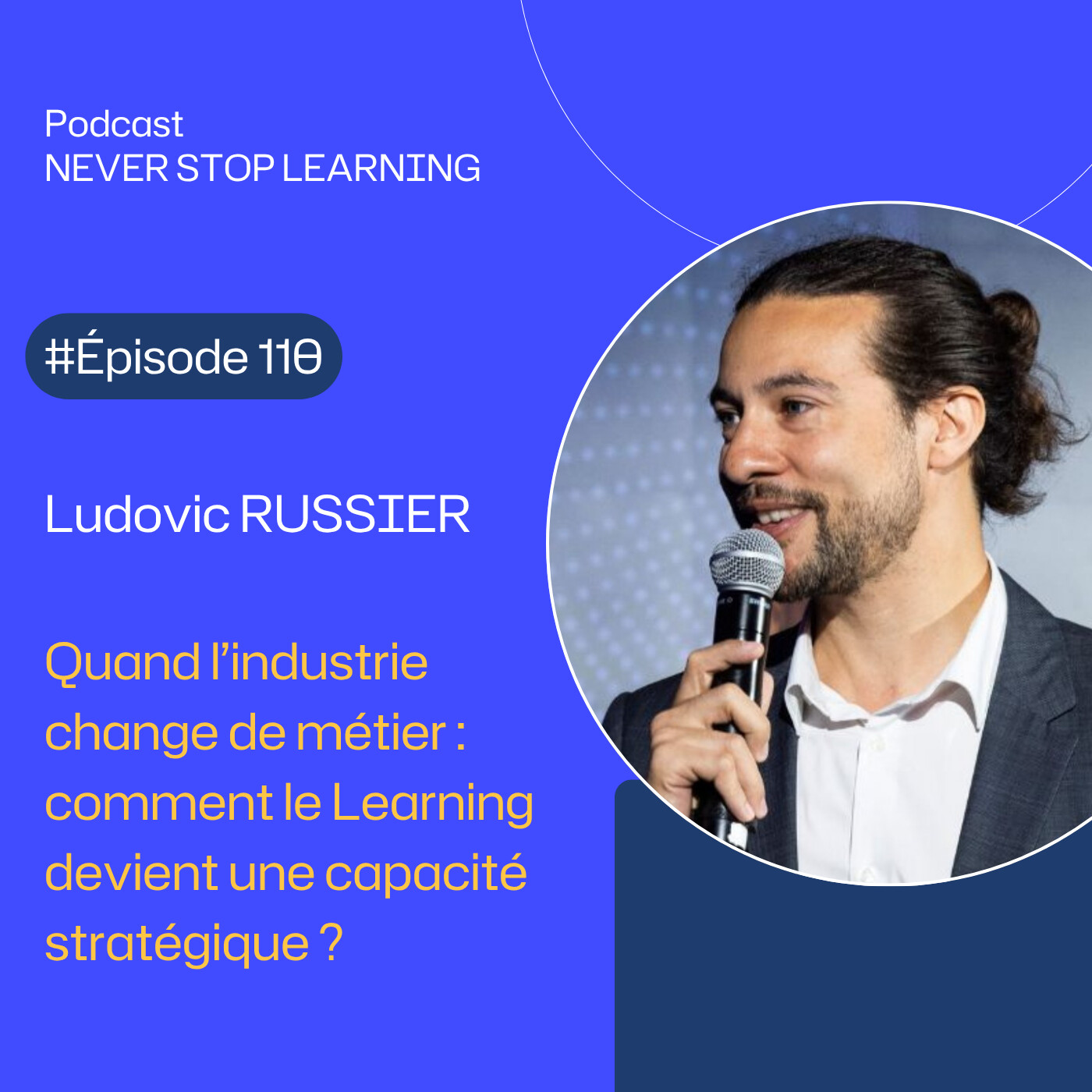 Episode 110 : Ludovic Russier – Quand le Learning devient une capacité d’exécution stratégique