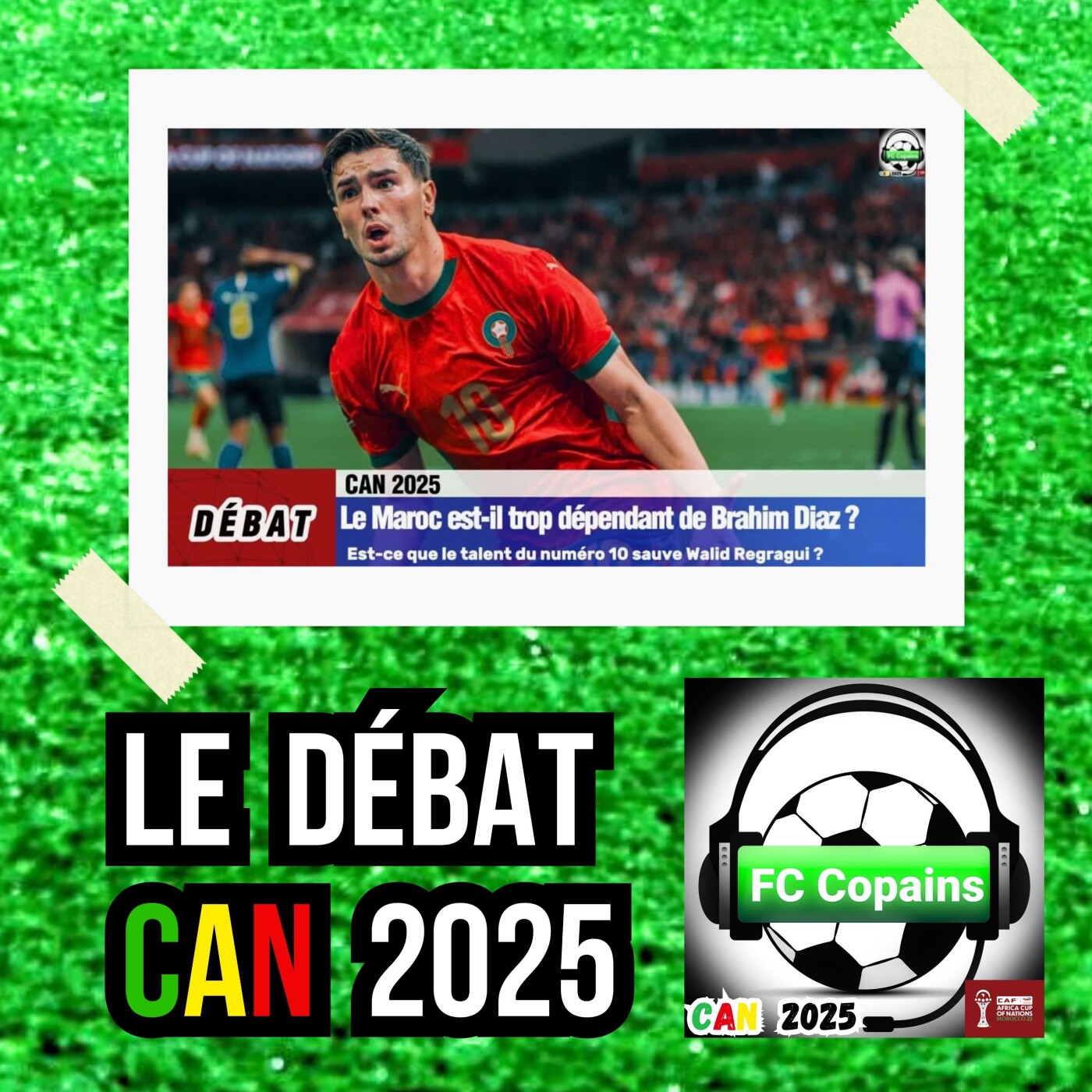 Débat CAN 2025- Le Maroc🇲🇦 est-il trop dépendant de Brahim Diaz dans cette CAN 2025❓🤔