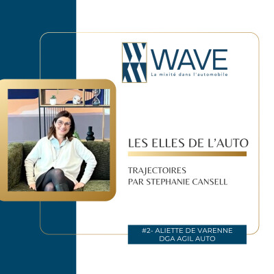 Aliette DE VARENNE, Directrice Générale Adjointe d’Agilauto, partenaire de WAVE Les Elles de l'Auto cover