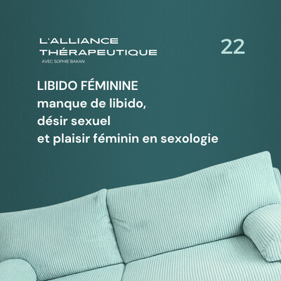 Libido féminine : manque de libido, désir sexuel et plaisir féminin en sexologie E22 cover