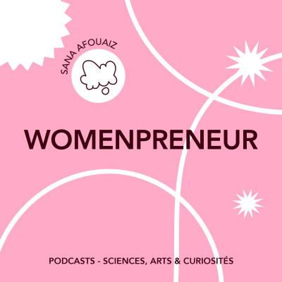 [Trailer] Épisode 134 - Womenpreneur | Feat. Sana Afouaiz cover