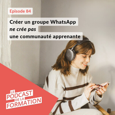 E 84 - Créer un groupe WhatsApp ne crée pas une communauté apprenante cover