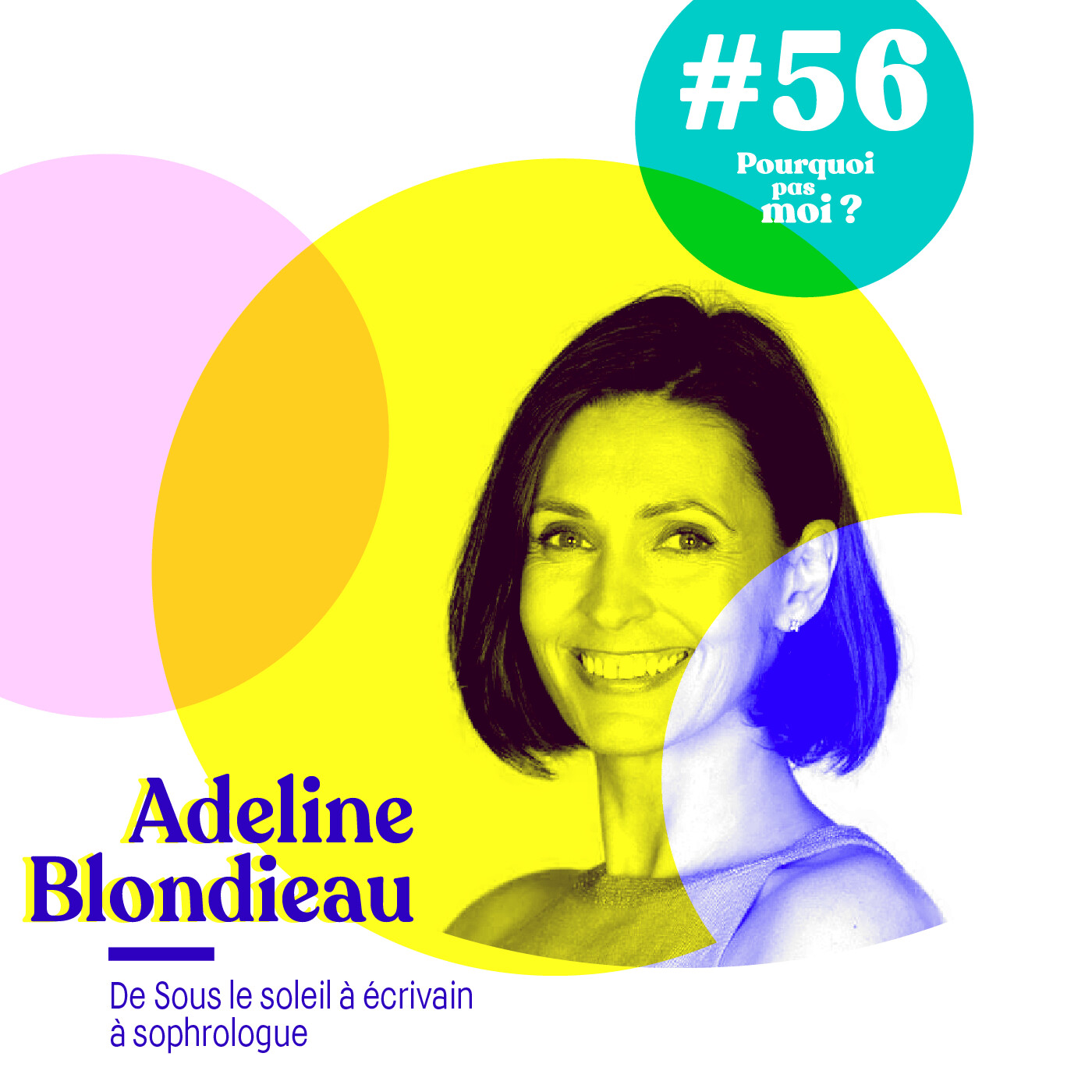 56 Adeline Blondieau : De sous le soleil à écrivain et sophrologue