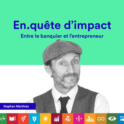 # 6 - En.quête d'impact avec Stephan Martinez - Moulinot cover