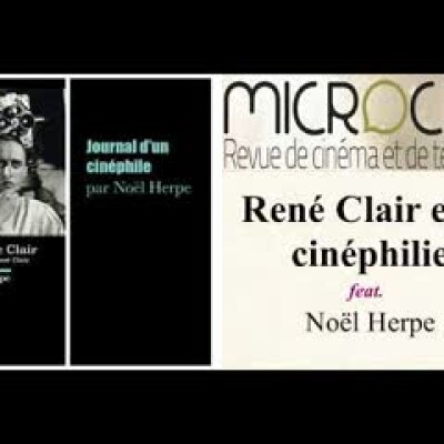 René Clair et la cinéphilie feat. Noël Herpe cover