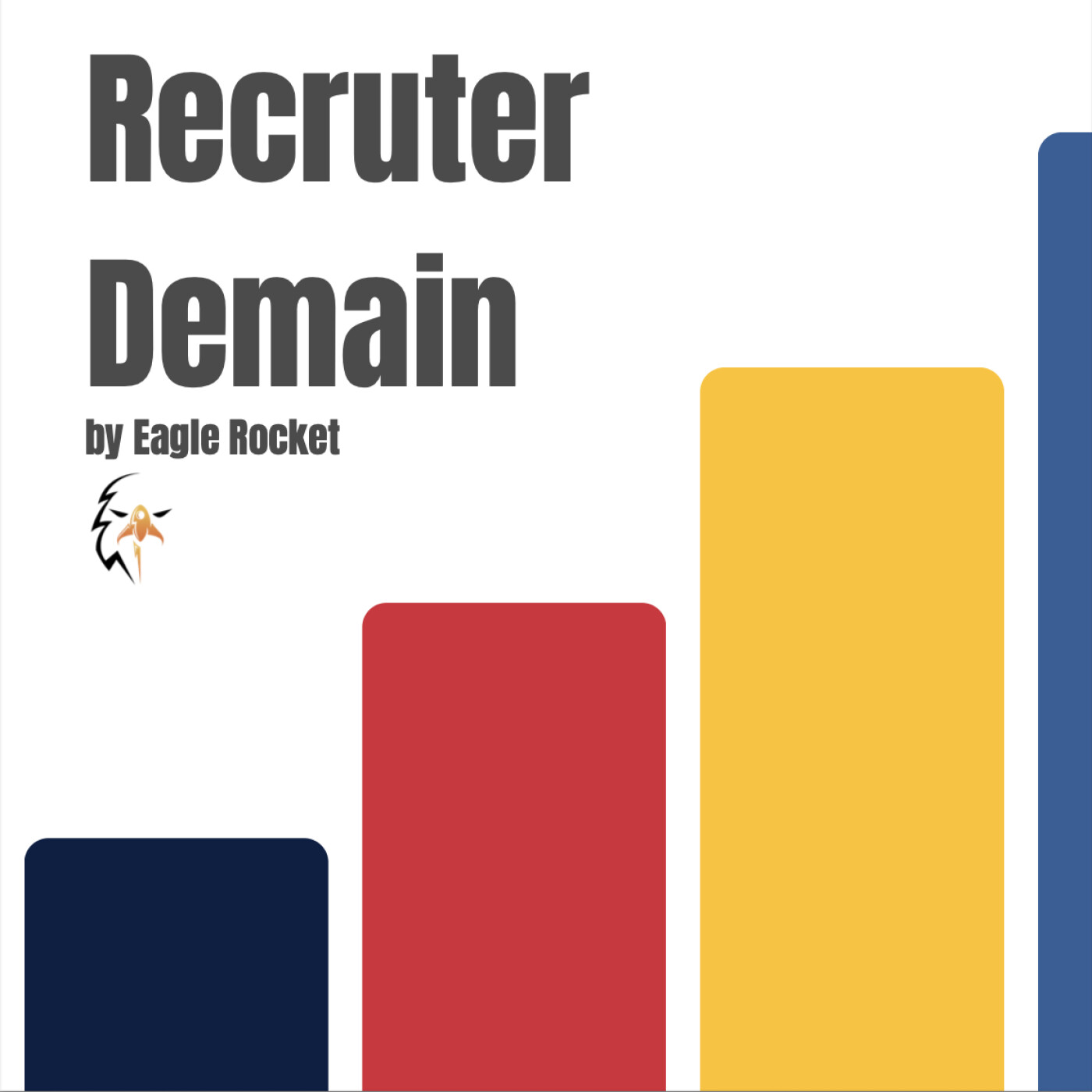 Recruter Demain – par Eagle Rocket