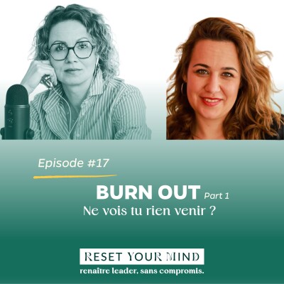 Ep#17 - Burn Out, ne vois tu rien venir ? cover