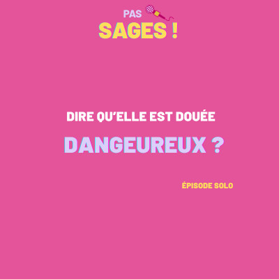 EP14 - Lui dire qu'elle est douée : dangereux ? cover