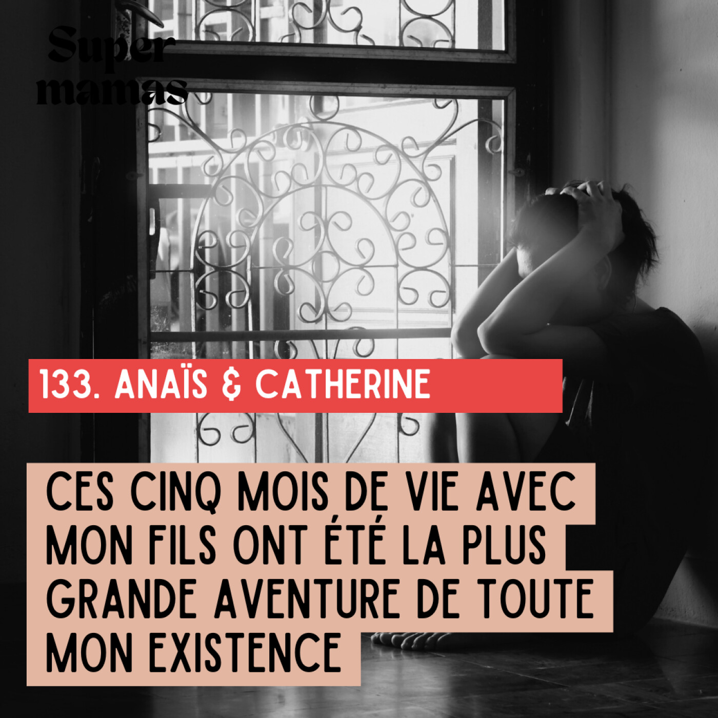 [EXTRAIT] Anaïs & Catherine "Ces cinq mois de vie avec mon fils ont été la plus grande aventure de toute mon existence"