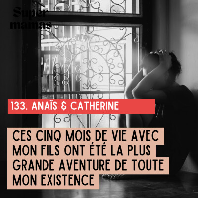 [EXTRAIT] Anaïs & Catherine "Ces cinq mois de vie avec mon fils ont été la plus grande aventure de toute mon existence" cover
