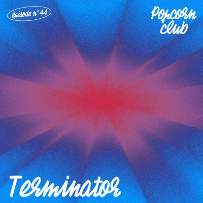 Popcorn Club #44 - Terminator cover